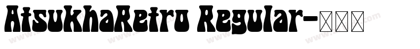 AtsukhaRetro Regular字体转换
